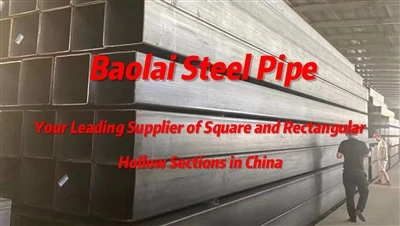 Baolai Steel Pipe Вашият водещ доставчик на квадратни и правоъгълни кухи проф...